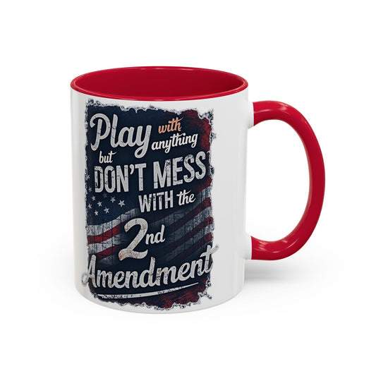 Don't Mess with the 2nd Amendment Patriotic Coffee Mug