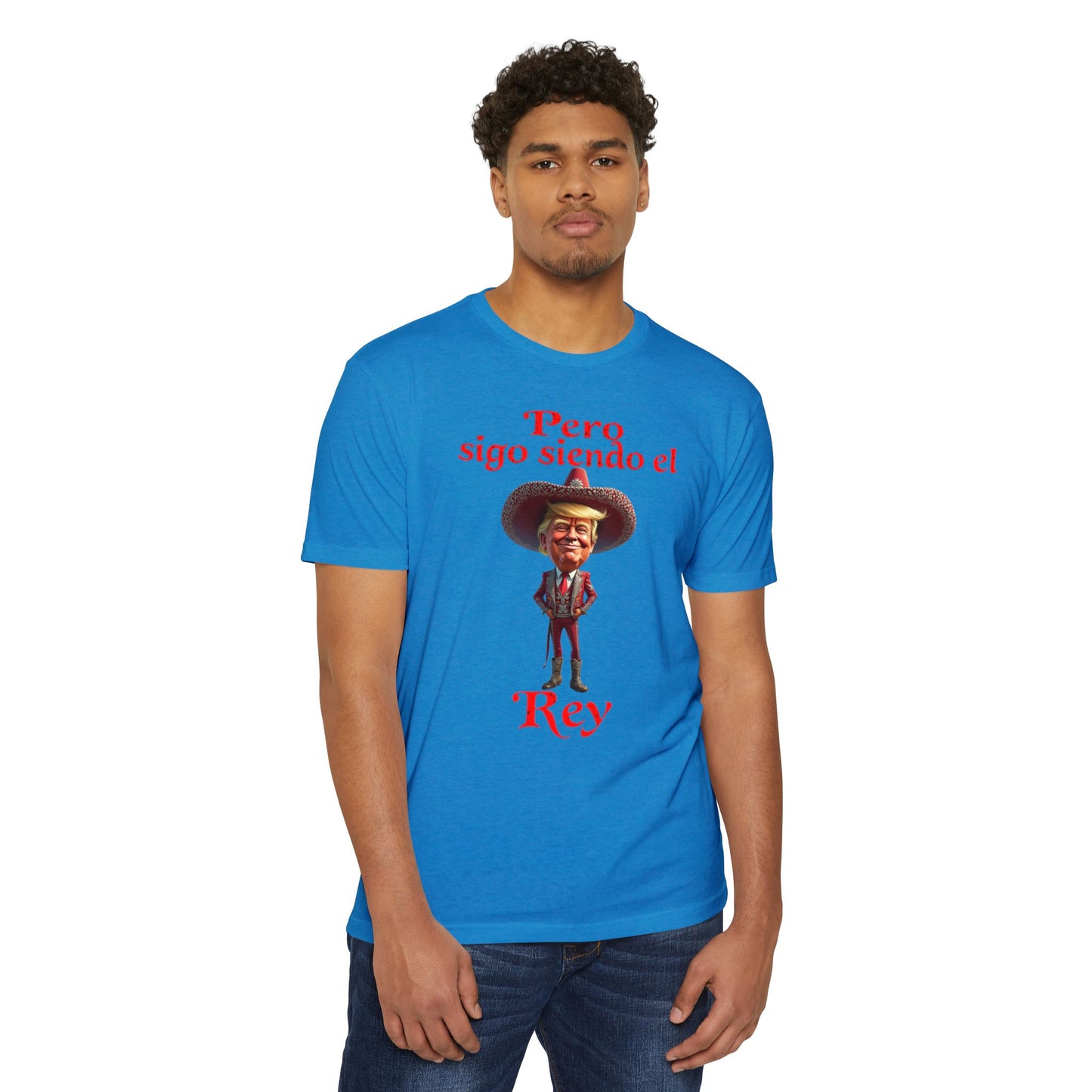 Trump "Pero Sigo Siendo el Rey" Unisex T-shirt