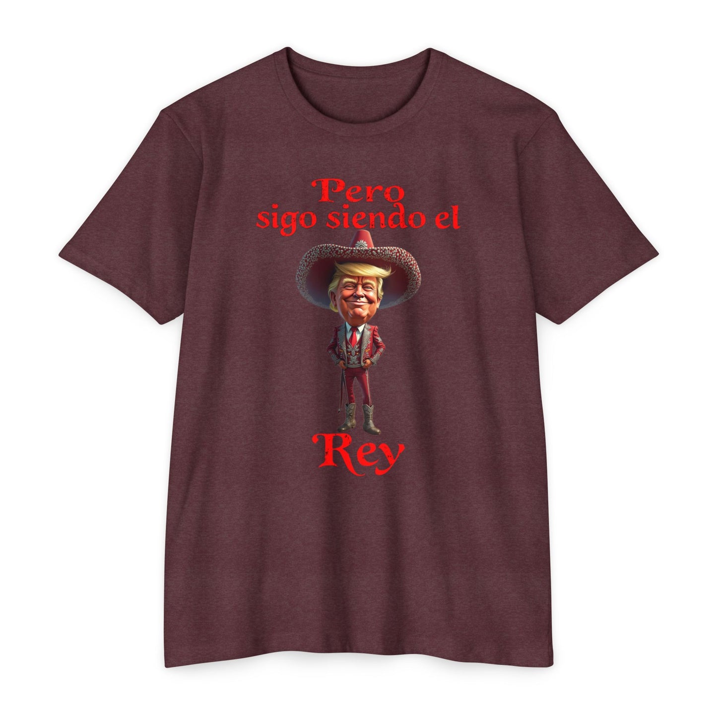 Trump "Pero Sigo Siendo el Rey" Unisex T-shirt