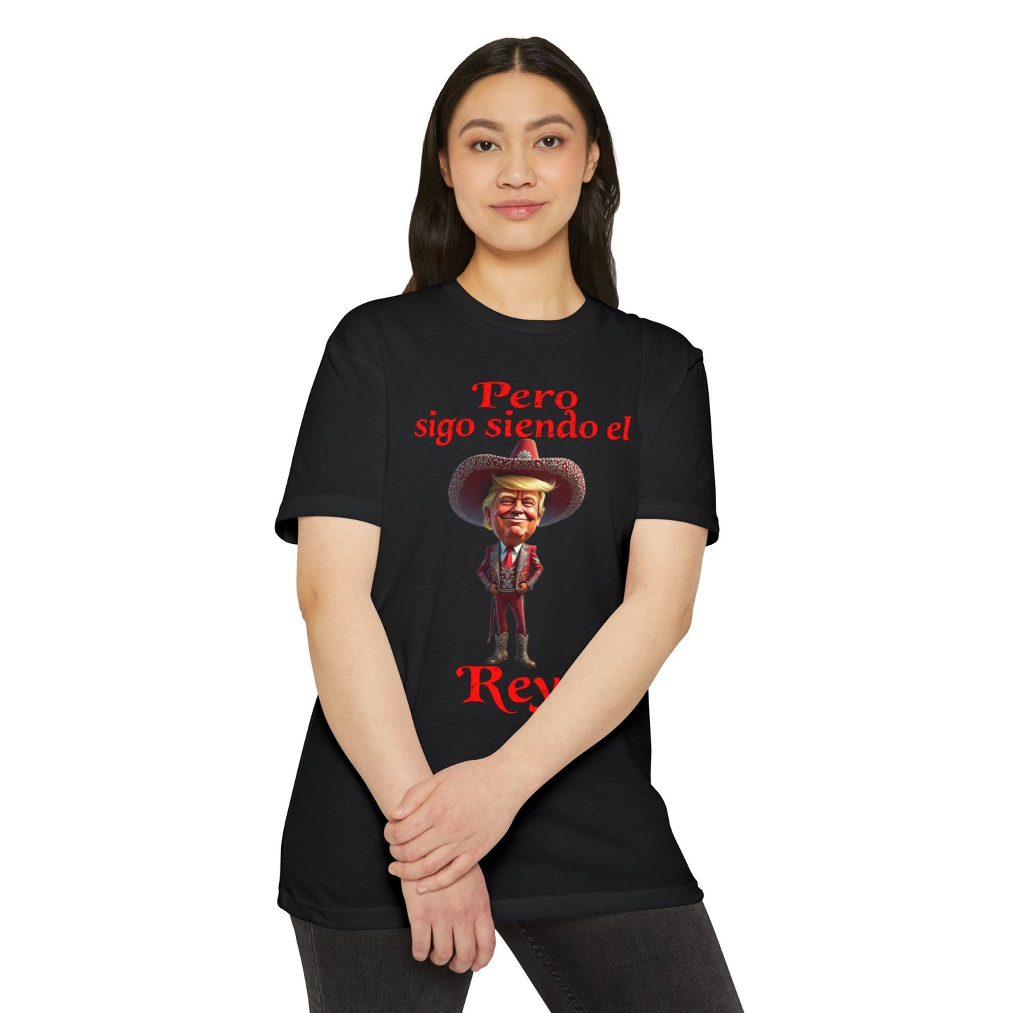 Trump "Pero Sigo Siendo el Rey" Unisex T-shirt