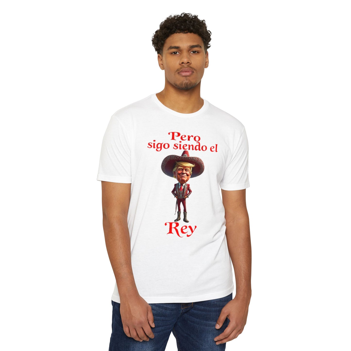 Trump "Pero Sigo Siendo el Rey" Unisex T-shirt