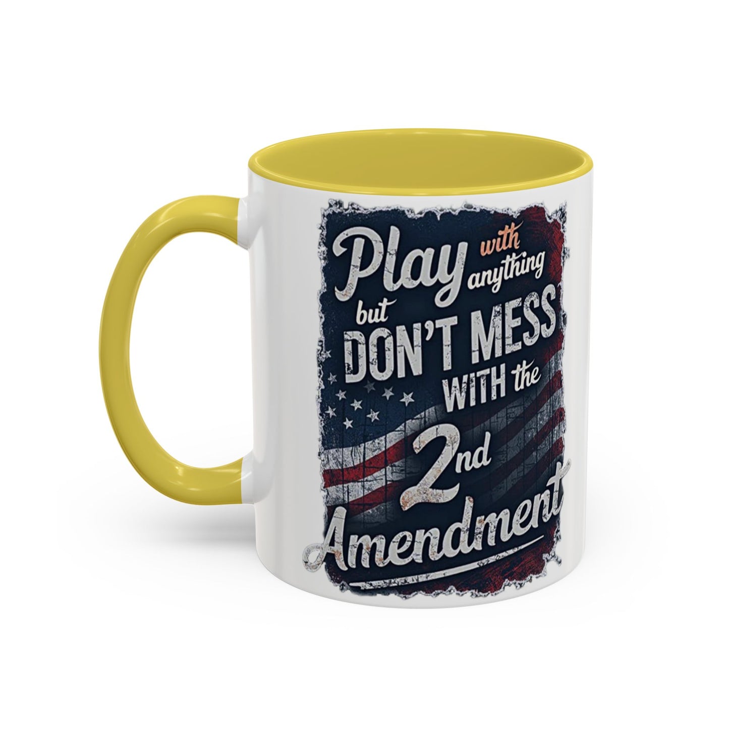 Don't Mess with the 2nd Amendment Patriotic Coffee Mug