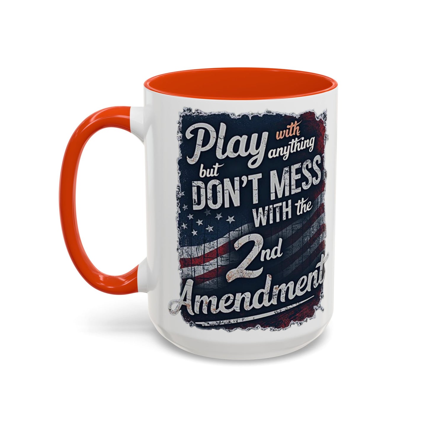 Don't Mess with the 2nd Amendment Patriotic Coffee Mug