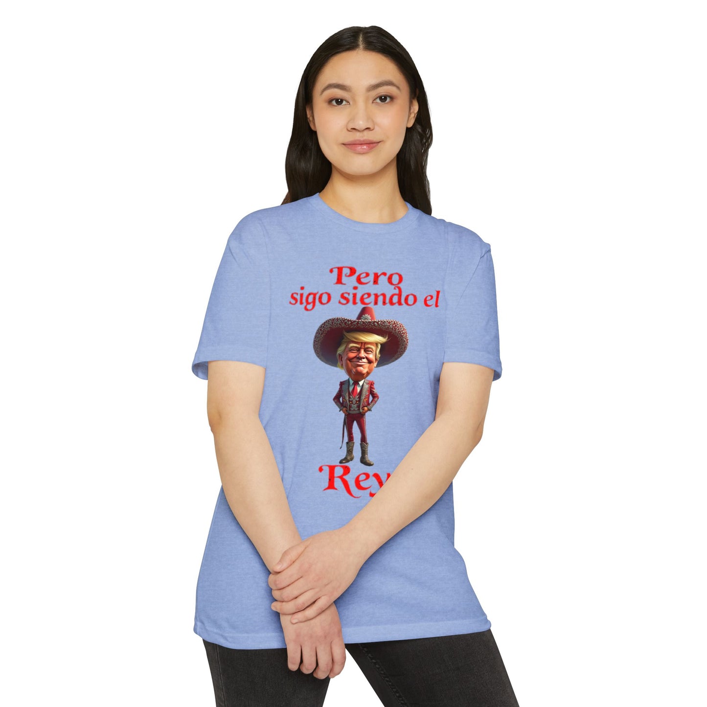 Trump "Pero Sigo Siendo el Rey" Unisex T-shirt