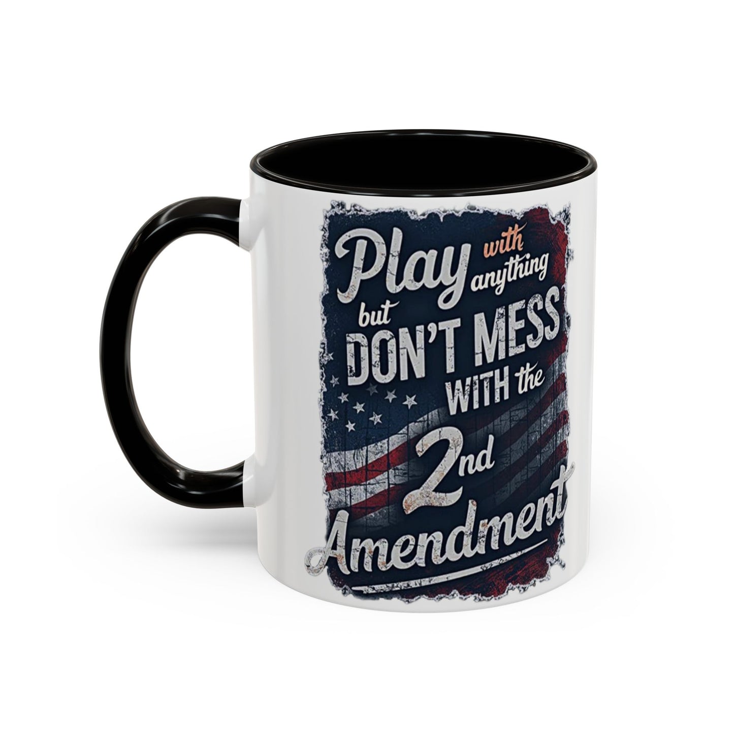 Don't Mess with the 2nd Amendment Patriotic Coffee Mug
