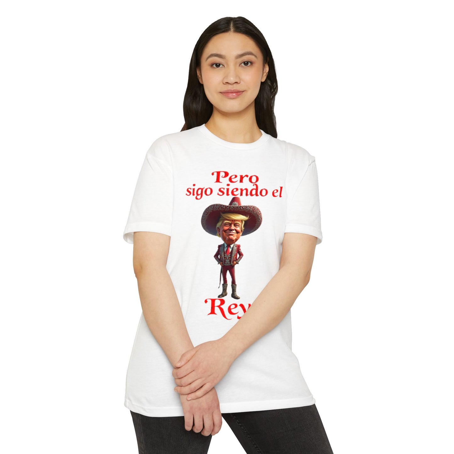 Trump "Pero Sigo Siendo el Rey" Unisex T-shirt