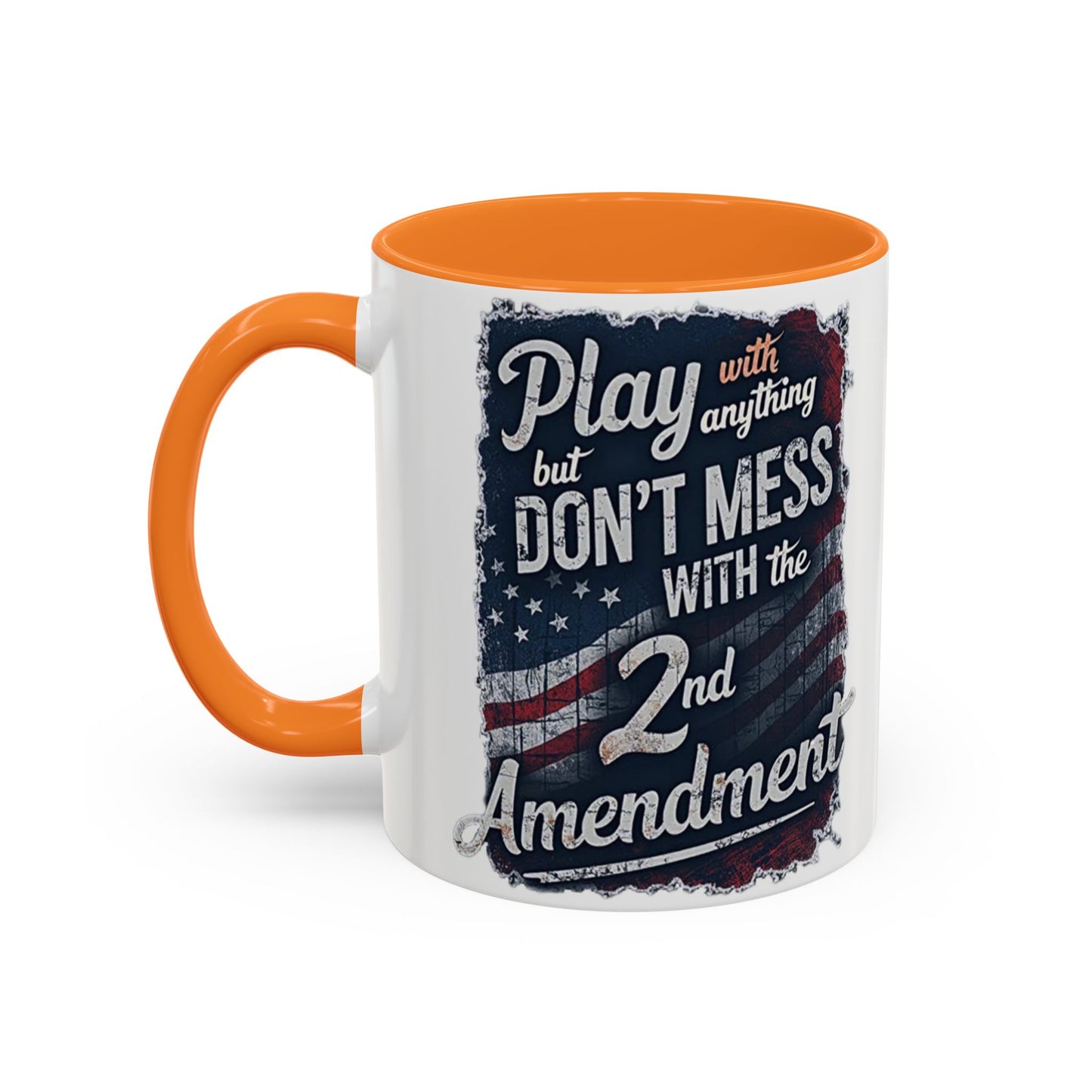 Don't Mess with the 2nd Amendment Patriotic Coffee Mug