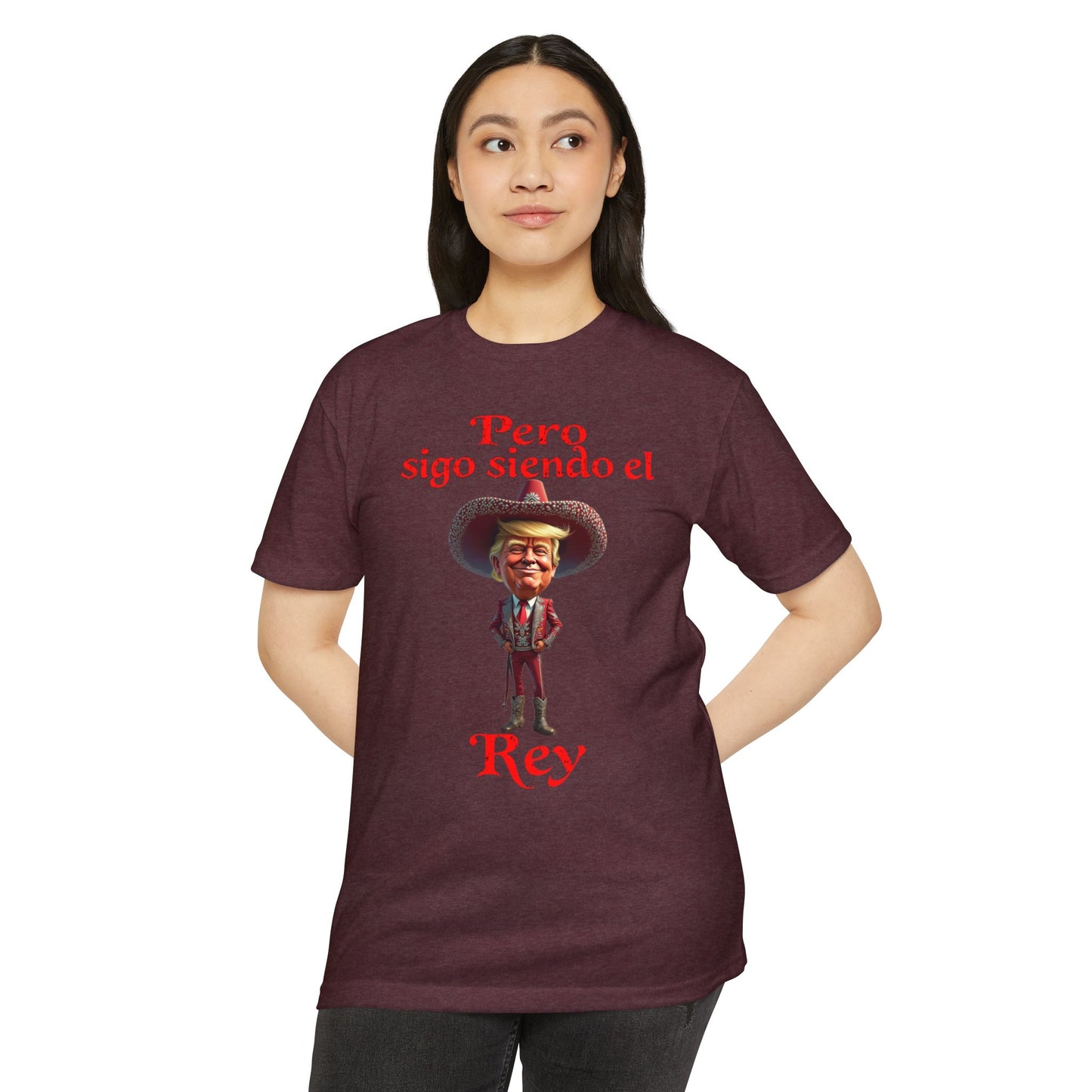 Trump "Pero Sigo Siendo el Rey" Unisex T-shirt