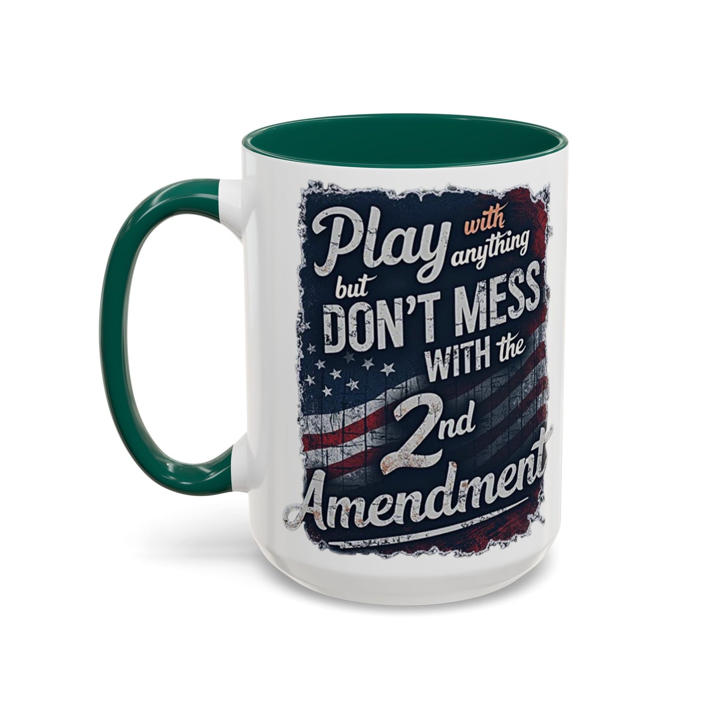 Don't Mess with the 2nd Amendment Patriotic Coffee Mug